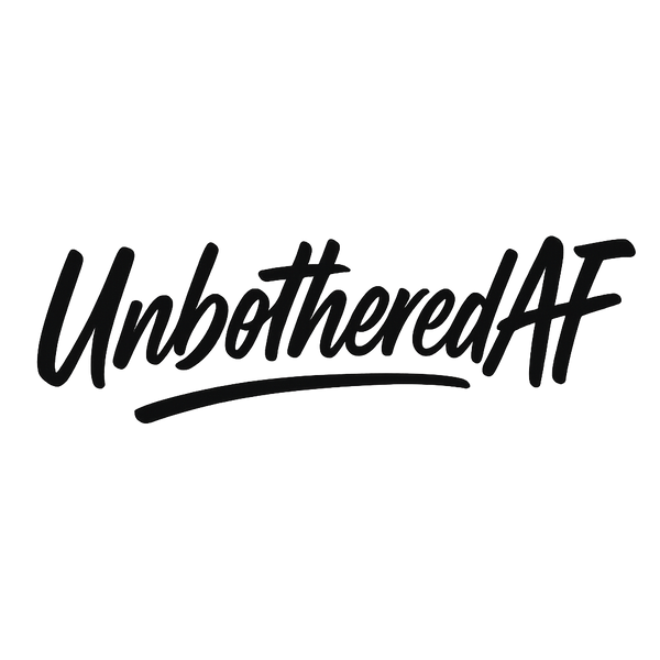 UnbotheredAF